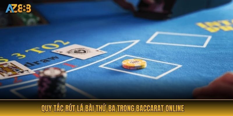 Quy tắc rút lá bài thứ ba trong baccarat online