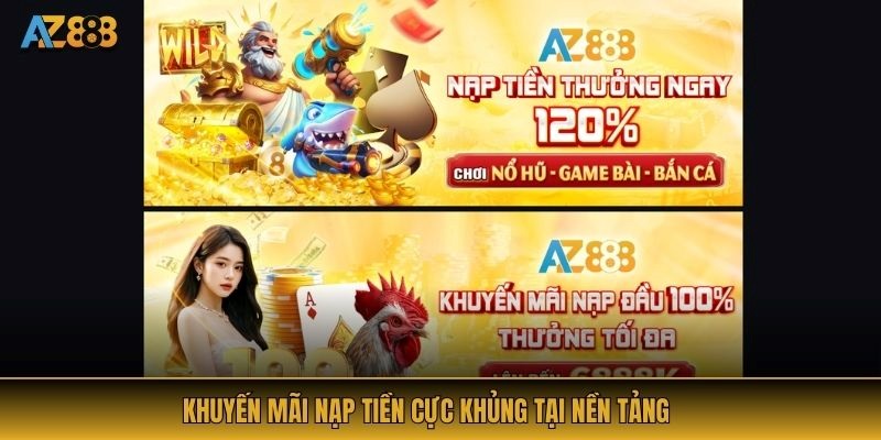 Khuyến mãi nạp tiền cực khủng tại nền tảng