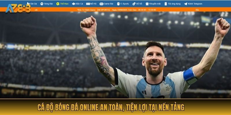 Cá độ bóng đá online an toàn, tiện lợi tại nền tảng 