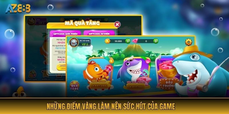 Những điểm vàng làm nên sức hút của game