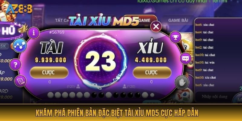 Khám phá phiên bản đặc biệt tài xỉu MD5 cực hấp dẫn