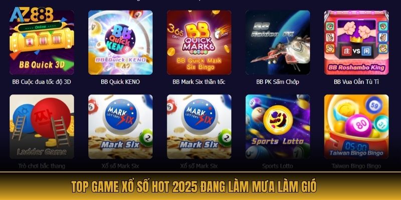 Top game xổ số hot 2025 đang làm mưa làm gió